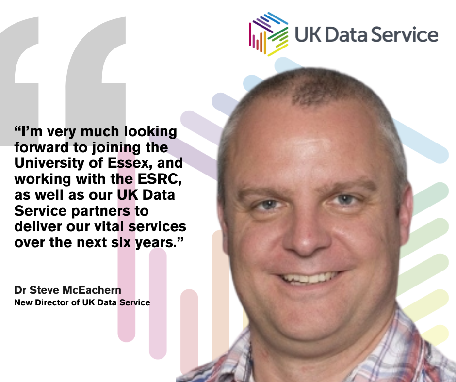 Dr Steve McEachern, the new Director of the UK Data Service