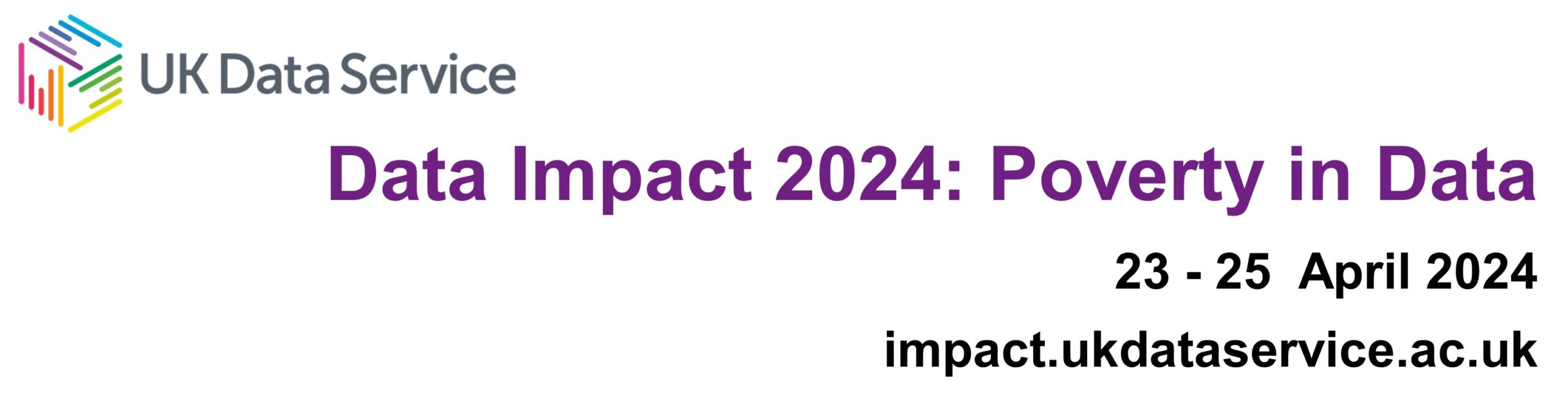 Banner image giving the following information: "Data Impact 2024: Poverty in Data, 23 - 25 April 2034, impact.ukdataservice.ac.uk"